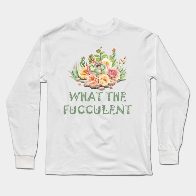 what the fucculent Long Sleeve T-Shirt by teesvira